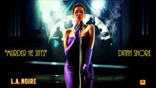 L.A. Noire: K.T.I. Radio - Murder He Says - Dinah Shore