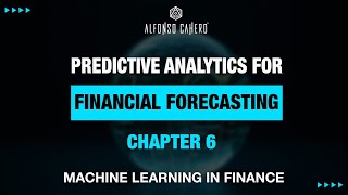Predictive Analytics For Financial Forecasting | Machine Learning In Finance | Chapter 6 |  Cahero
