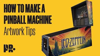 HOW TO MAKE A PINBALL MACHINE: Artwork Tips