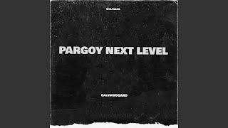 Pargoy Next LeveL (Remix)