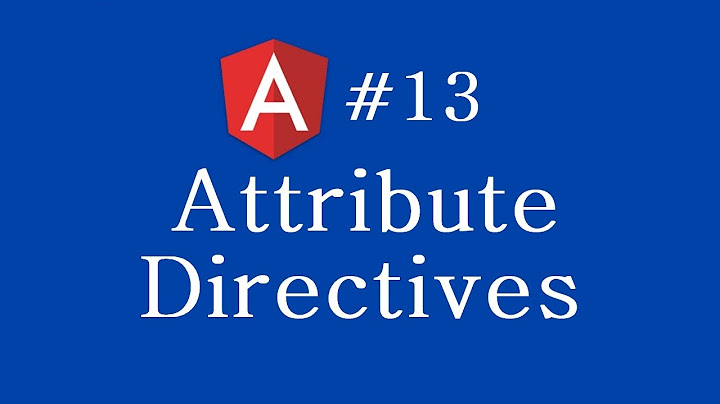 Angular 2 Tutorial - 13 - Attribute Directives