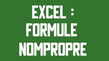 NOMPROPRE Formule Excel