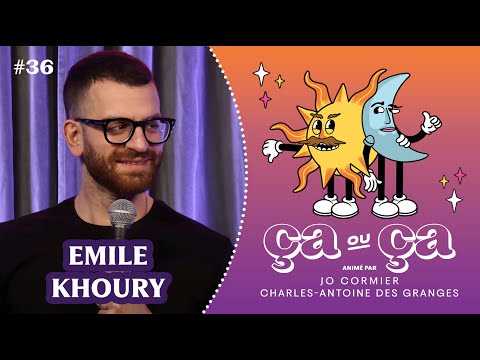 Ça ou Ça Ép.36 : Emile Khoury
