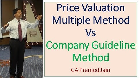 Price Valuation Multiple Method Vs Company Guideline Method I CA Pramod Jain