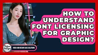 How To Understand Font Licensing For Graphic Design? - Video And Design Saas Solutions