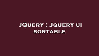 jQuery : Jquery ui sortable