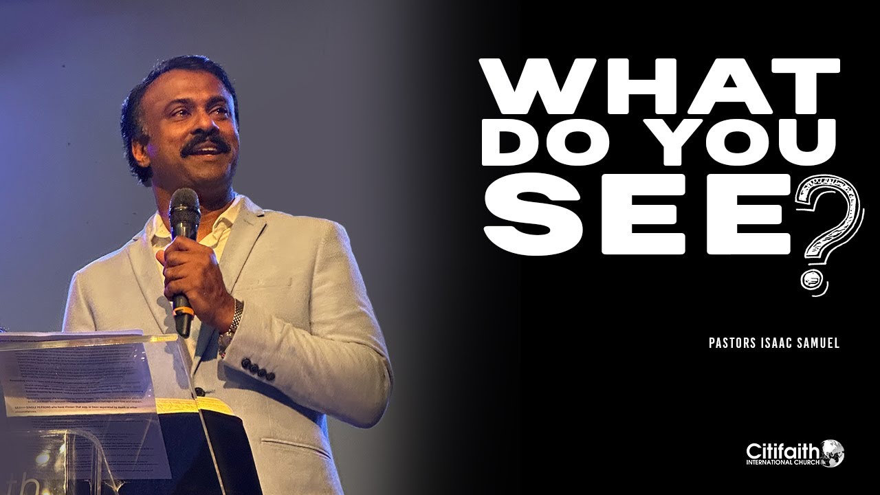 "What Do You See?" - Pastor Isaac Samuel - 10-08-25