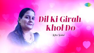 Dil Ki Girah Khol Do  Rita Saini  Hindi Cover Song  Saregama Open Stage