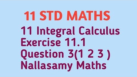 11 std maths chapter 11 Integral Calculus Exercise 11.1 Question 3 (1,2,3 )