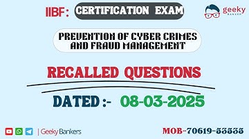 GEEKY BANKERS | PREVENTION OF CYBER CRIMES AND FRAUD MANAGEMENT |  EXAM DATED   - 08-03-2025