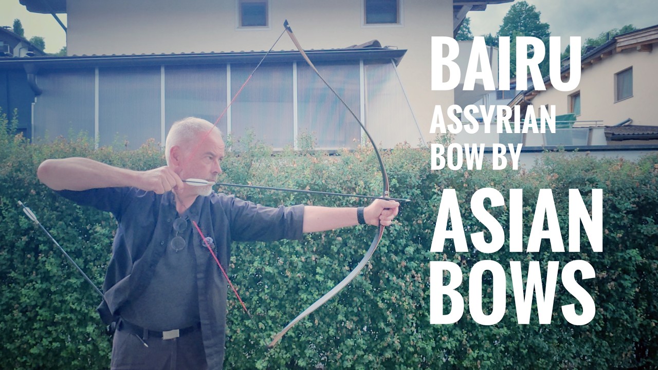 BAIRU - Assyrian Bow by ASIAN BOWS - Review