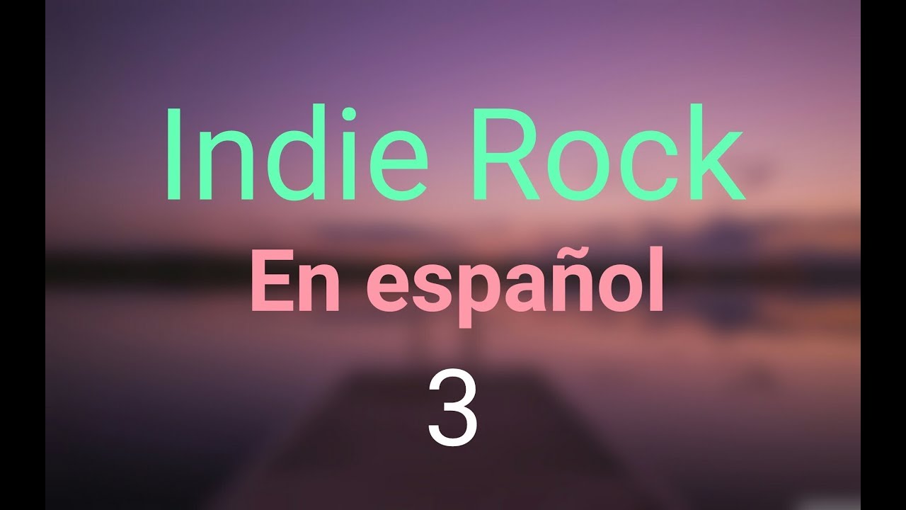 Top indie Rock en español 3 - YouTube