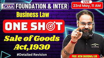 Sale of Goods Act,1930 Complete Revision | CMA Foundation & Inter Law | By Prof. Nitin Bhardwaj