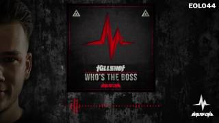 Killshot - Who's The Boss #EOL044