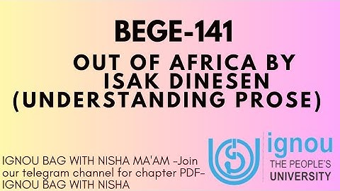 Out of africa by Isak Dinesen IUnit -2 Part - I BEGE-141 I Underastanding prose I#ignoubagwithnisha