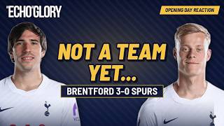 BRENTFORD 3-0 SPURS | We Are Not A Team...YET An Echo of Glory LIVE!
