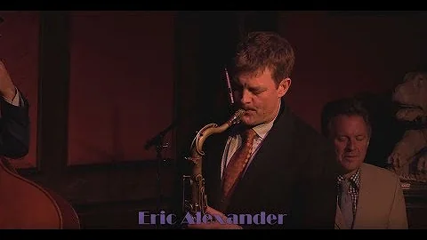 Eric Alexander  - Embraceable You
