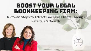 Legal Bookkeeping Referrals 2026: 4 Steps to Attract More Law Firm Clients & Grow Fast