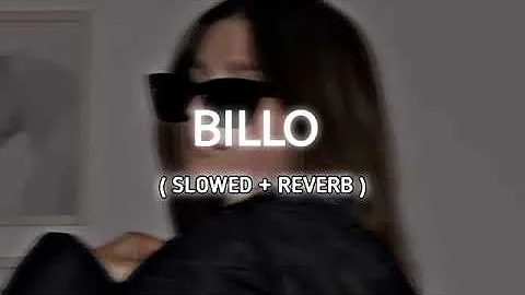 BILLO -(SLOWED + REVERB) J STAR | #slowedandreverb #lofi #jstar #billo