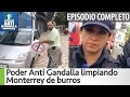 Arne aus den Ruthen #PoderAntiGandalla limpiando Monterrey 1 [COMPLETO]