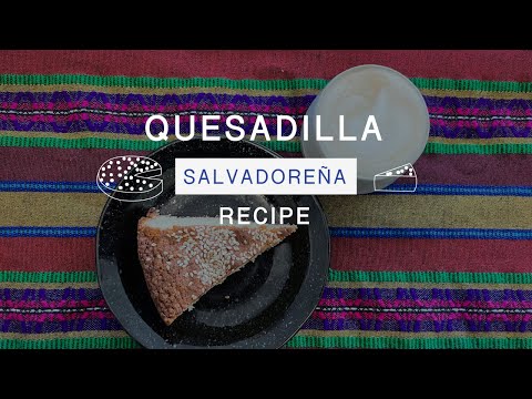 Quesadilla Salvadoreña Recipe