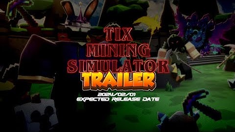 (OFFICIAL TRAILER) Tix Mining Simulator