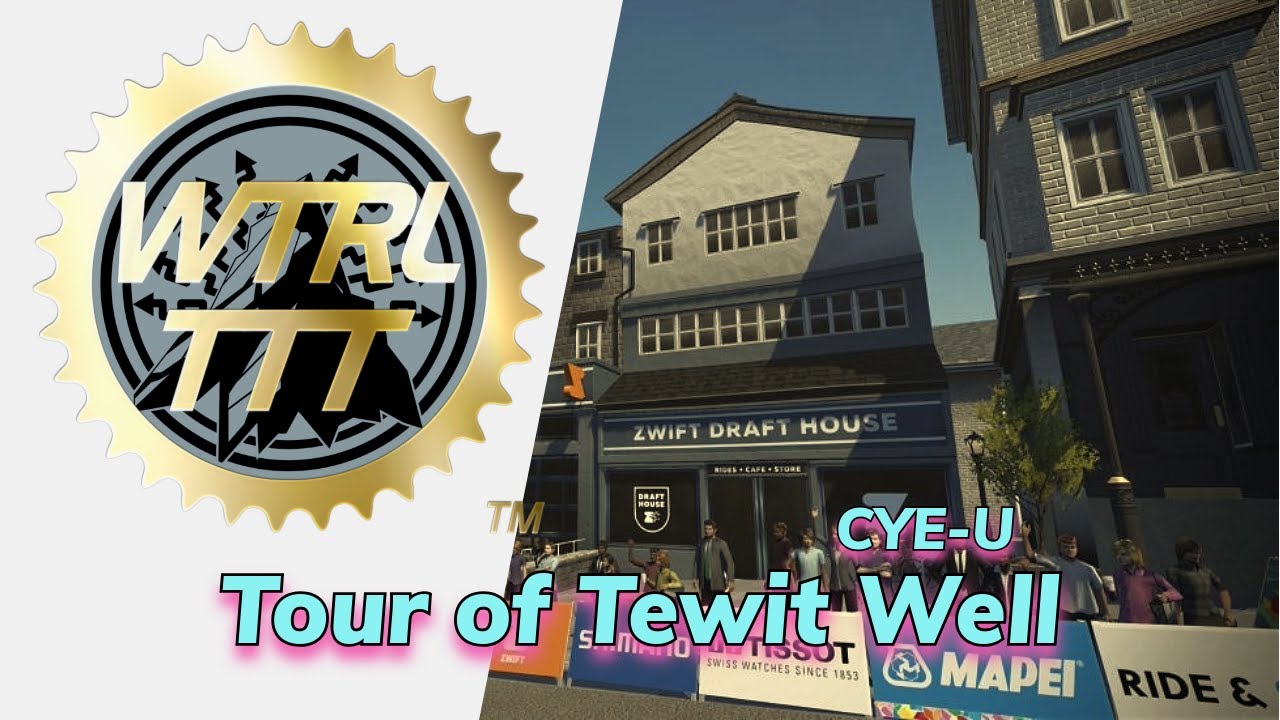 Zwift // WTRL TTT // CYE-U  // Tour Of Tewit Well