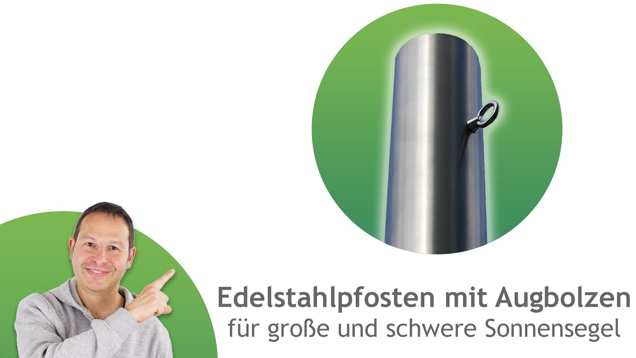 Edelstahlpfosten mit Augbolzen für große und schwere Sonnensegel