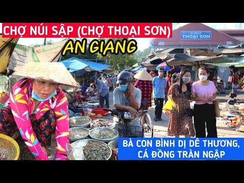 Video Nét Đẹp Bình Dị CHỢ NÚI SẬP, THOẠI SƠN - BÀ CON HIỀN... - youtube