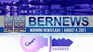 Bermuda Newsflash For Wednesday, August 4, 2021