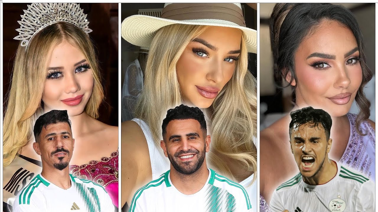 تعرفوا على زوجات أشهر لاعبي المنتخب الجزائري وجنسياتهم 2025