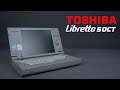 Toshiba Libretto 50CT | Review and HDD swap