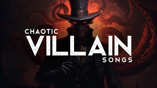 The Chaotic Villain's Playlist (LYRICS)