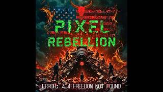 Pixel Rebellion - ERROR: 404 FREEDOM NOT FOUND // Cyberpunk