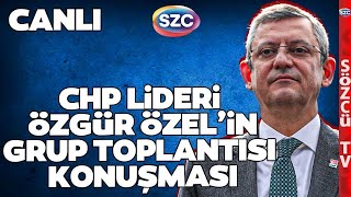 CHP Lideri Özgür Özel'in Grup Toplantısı Konuşması | Devlet Bahçeli, Erdoğan, Emekliler