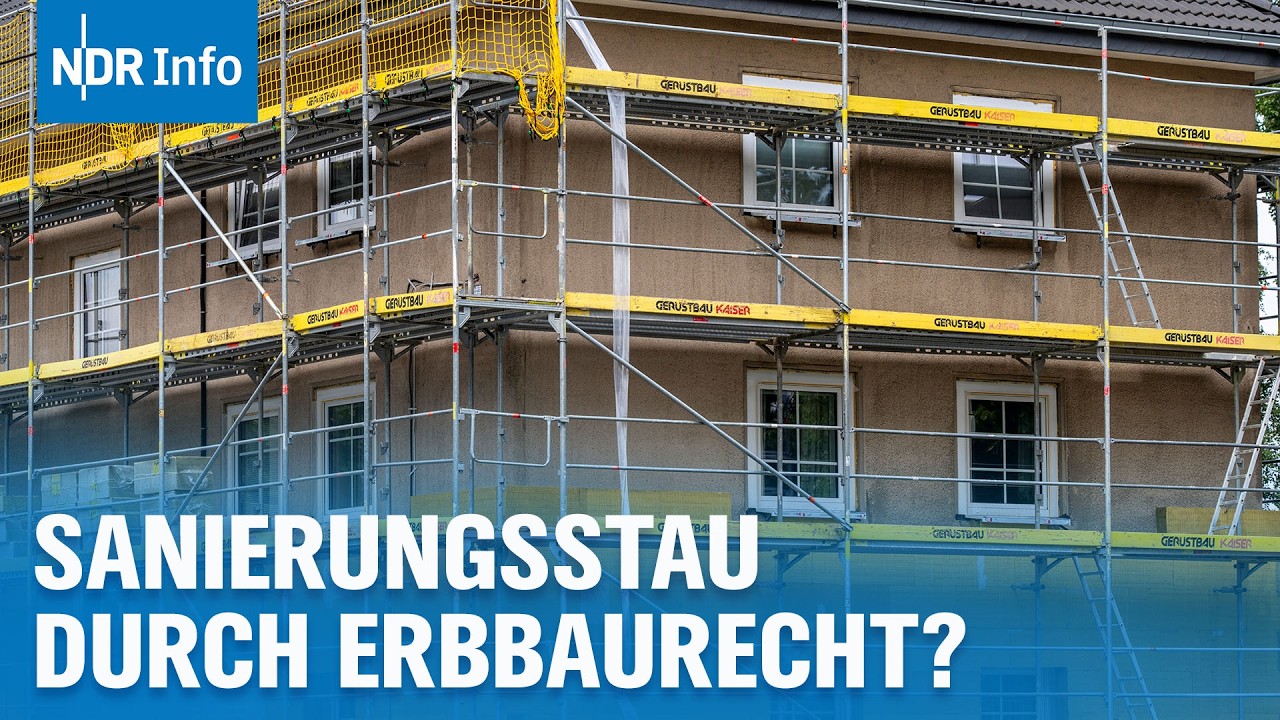Erbbau-Falle: Warum Sanierungen jetzt massenhaft scheitern | NDR Info