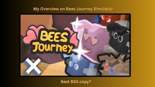 My Overview on Bees Journey Simulator