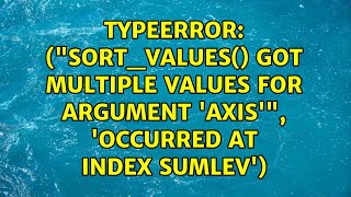 TypeError: ("sort_values() got multiple values for argument 'axis'", 'occurred at index SUMLEV')