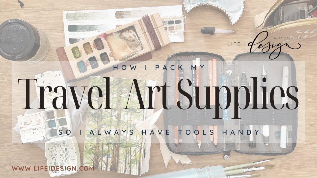 How to Pack Art Supplies for Travel — Nicki Traikos, life i design