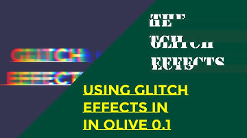 The Glitch Effects in Olive 0.1