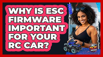 Why Is ESC Firmware Important For Your RC Car? - RC Toy Central