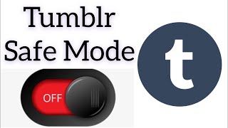 How to turn off safe mode in tumblr app, How to turn off tumblr safe mode