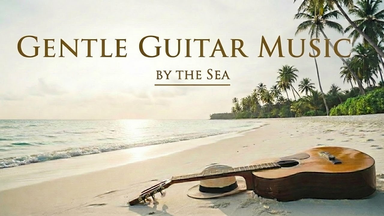 Gentle Guitar Music 🎸🌊 - Tropical Beach Serenity