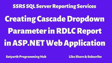 49 SSRS Creating Cascade Dropdown Parameter | RDLC | AspNet WebApp | (SQL Server Reporting Services)