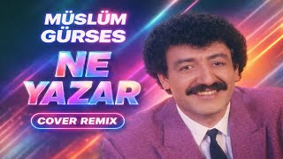 Müslüm Gürses - Ne Yazar (Cover Remix)