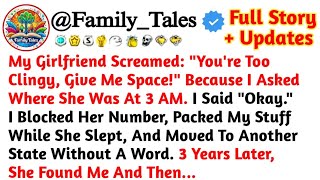My Girlfriend Screamed You re Too Clingy Give Me Space Because I Asked Where She Reddit Stories
