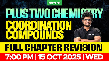 Plus Two Chemistry | Coordination Compounds | Full Chapter Revision | Xylem Plus Two