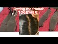 Sewing two frontal closures TOGETHER to make DIY large 13x6 frontal