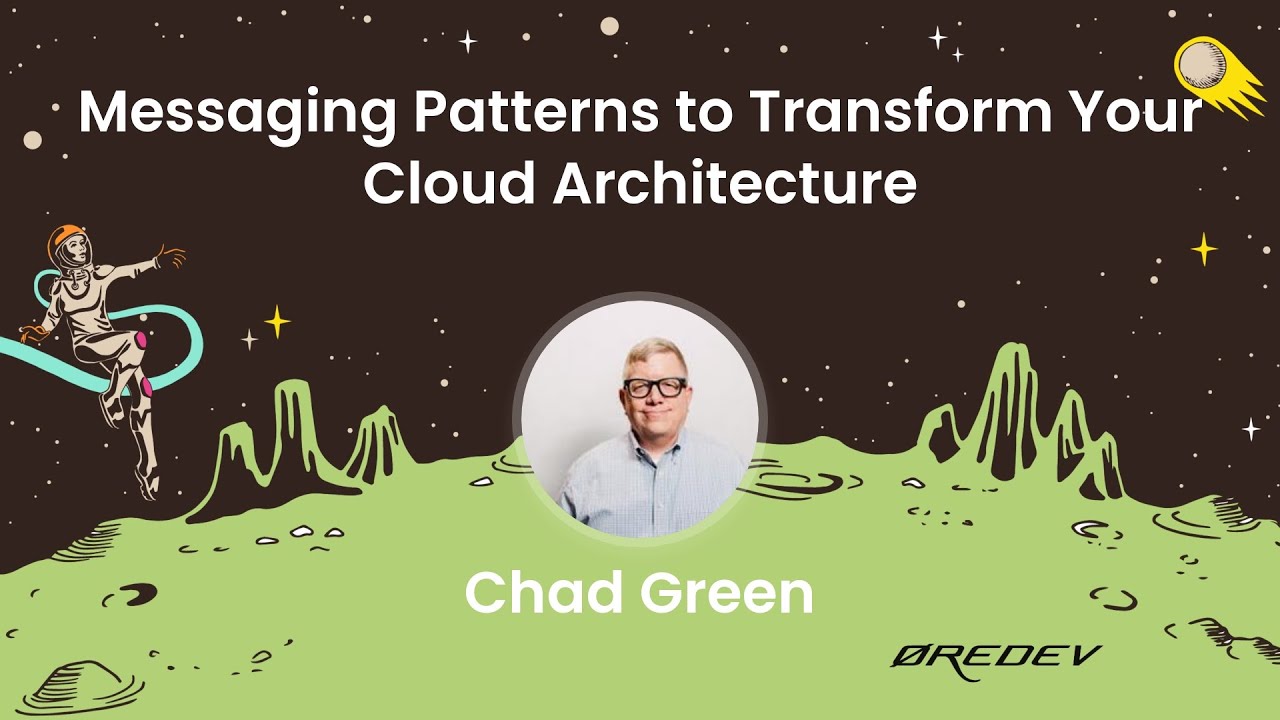 Чад Грин — Шаблоны обмена сообщениями для преобразования вашей облачной архитектуры