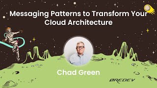 Chad Green - Messaging Patterns to Transform Your Cloud Architecture